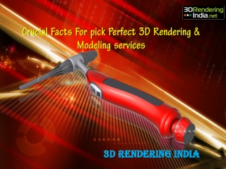 Crucial Facts For pick Perfect 3D Rendering and Modeling services - 3D Rendering India
