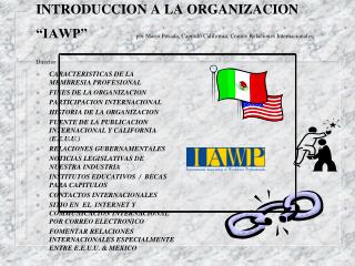 INTRODUCCION A LA ORGANIZACION “IAWP” por Mario Posada, Capitulo California, Comite Relaciones Internacionales, Director