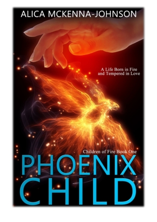 [PDF] Free Download Phoenix Child By Alica Mckenna Johnson