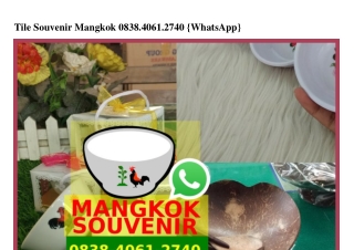 Tile Souvenir Mangkok O838.4O61.274O[wa]