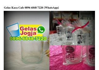 Gelas Kaca Cafe Ö896~6848~722Ö[wa]