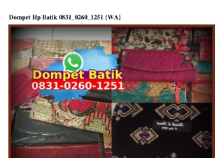 Dompet Hp Batik 0831~0260~1251[wa]