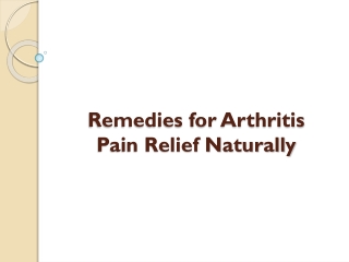 Remedies for Arthritis Pain Relief Naturally