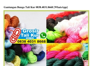 Gantungan Bunga Tali Kur Ö838 4Ö31 8668[wa]