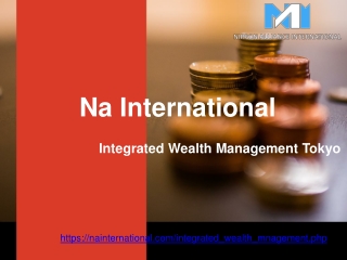 Na International Tokyo | Integrated Wealth Management Tokyo