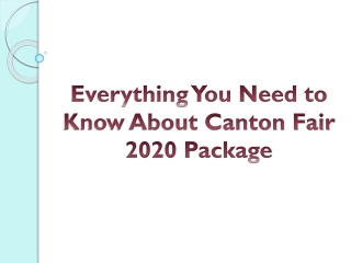 Everything You Need to Know About Canton Fair 2020 Package