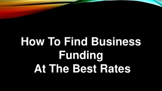 How To Find Business Funding At The Best Rates