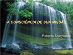 A CONSCI NCIA DE SUA MISS O Roberto Shinyashiki