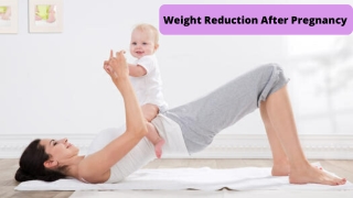 Weight Reduction After Pregnancy