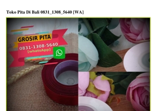 Toko Pita Di Bali O831•13O8•564O[wa]