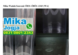 Mika Wadah Souvenir 0831–0801–2343[wa]