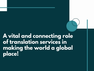 A vital and connecting role of translation services in making the world a global place!
