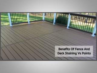 Benefits Of Fence And Deck Staining Vs Paints