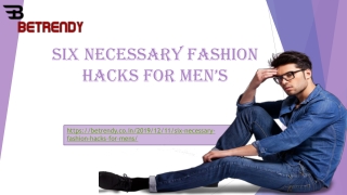 Six Necessary Fashion Hacks for Men’s