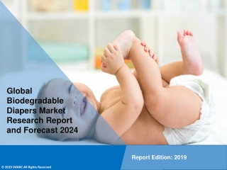 Biodegradable Diapers Industry Report 2019: Share, Size, Trends, Growth, Region and Forecast Till 2024