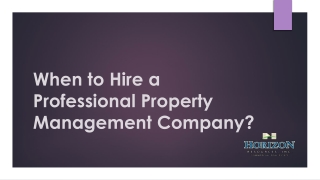 When to Hire a Professional Property Management Company in San Diego , Carlsbad, San Marcos, Vista, Oceanside, Poway, Es
