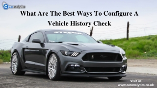 What Are The Best Ways To Configure Vehicle History Check?