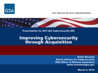 Presentation to: ACT-IAC Cybersecurity SIG Improving Cybersecurity  through Acquisition