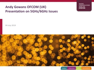 Andy Gowans OFCOM (UK) Presentation on 5GHz/6GHz Issues