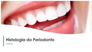 Histologia do Periodonto