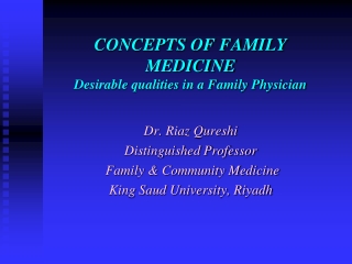 CONCEPTS OF FAMILY MEDICINE Desirable qualities in a Family Physician