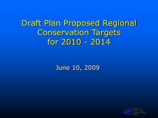 Draft Plan Proposed Regional Conservation Targets for 2010 - 2014