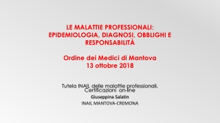 Tutela INAIL delle malattie professionali.  Certificazioni  on-line  Giuseppina Salatin