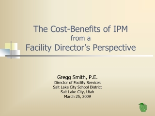 The Cost-Benefits of IPM from a Facility Director’s Perspective