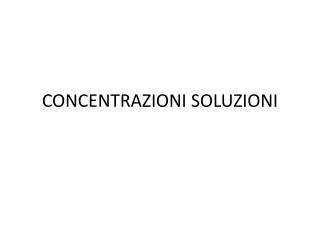 CONCENTRAZIONI SOLUZIONI