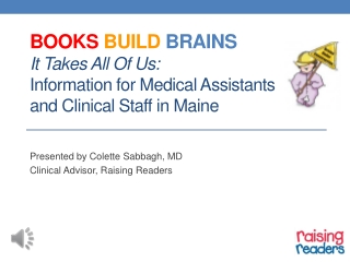 Presented by Colette  Sabbagh , MD Clinical Advisor, Raising Readers