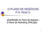 O PLANO DE NEG CIOS P.N. Parte 5: