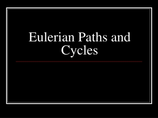 Eulerian Paths and Cycles