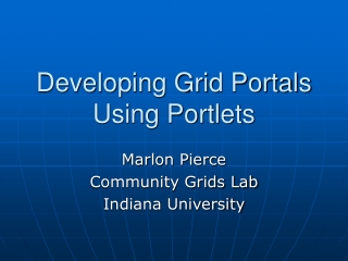 Developing Grid Portals Using Portlets