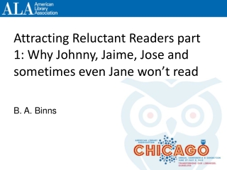 Attracting Reluctant Readers part 1: Why Johnny, Jaime, Jose and sometimes even Jane won’t read