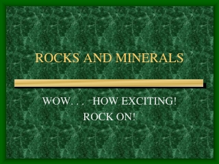 ROCKS AND MINERALS