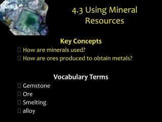 4.3 Using Mineral Resources