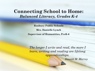 Connecting School to Home:   Balanced Literacy, Grades K-4 Roxbury Public Schools