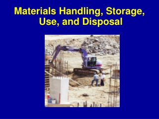 Materials Handling, Storage,  Use, and Disposal