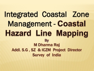 Integrated  Coastal  Zone  Management -  Coastal  Hazard  Line  Mapping By M Dharma Raj