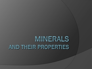 MINERALS  AND THEIR PROPERTIES