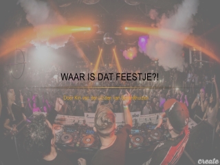 Waar is dat feestje?!