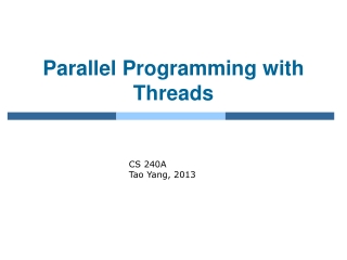 Parallel Programming with Threads