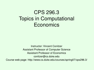 CPS 296.3 Topics in Computational Economics