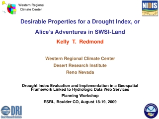 Desirable Properties for a Drought Index, or Alice’s Adventures in SWSI-Land Kelly  T.  Redmond