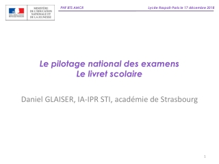 Le pilotage national des examens Le livret scolaire