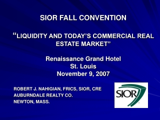 ROBERT J. NAHIGIAN, FRICS, SIOR, CRE AUBURNDALE REALTY CO. NEWTON, MASS.