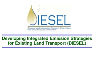 Developing Integrated Emission Strategies for Existing Land Transport (DIESEL)