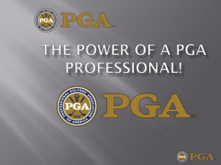 The Power of a PGA Professional!