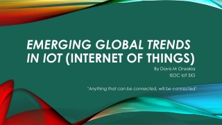 Emerging Global Trends in IoT  (Internet of things)