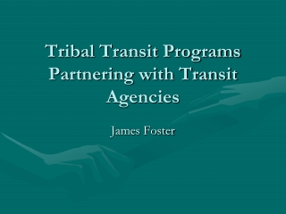 Tribal Transit Programs Partnering with Transit Agencies